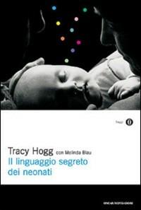 Il linguaggio segreto dei neonati - Tracy Hogg,Melinda Blau - copertina