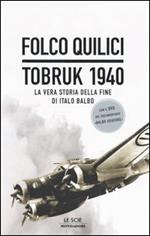 Tobruk 1940. La vera storia della fine di Italo Balbo. Con DVD