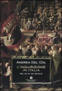 L' Inquisizione in Italia. Dal XII al XXI secolo - Andrea Del Col - copertina