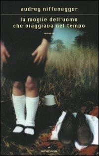 La moglie dell'uomo che viaggiava nel tempo - Audrey Niffenegger - copertina