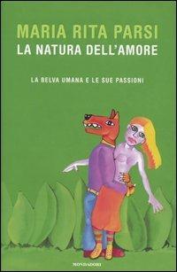 La natura dell'amore. La belva umana e le sue passioni - Maria Rita Parsi - copertina