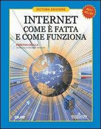 Internet. Com'è fatta e come funziona - Preston Gralla - copertina