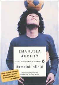 Bambini infiniti. Storie di campioni che hanno giocato con la vita - Emanuela Audisio - copertina