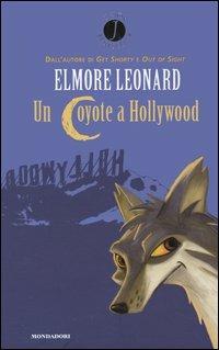 Un coyote a Hollywood - Elmore Leonard - copertina