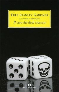 Il caso dei dadi truccati - Erle Stanley Gardner - copertina