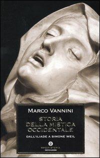 Storia della mistica occidentale. Dall'Iliade a Simone Weil - Marco Vannini - copertina