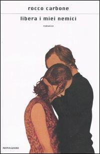 Libera i miei nemici - Rocco Carbone - copertina