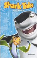 Shark tale. La storia