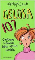 Gelosa io? Continua il diario dell'ex ragazza invisibile