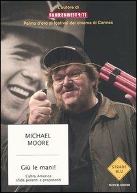 Giù le mani! L'altra America sfida potenti e prepotenti - Michael Moore - 4