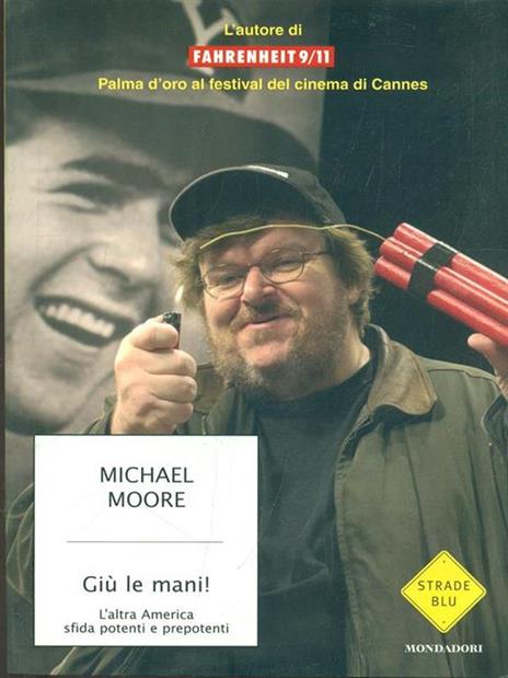 Giù le mani! L'altra America sfida potenti e prepotenti - Michael Moore - 4