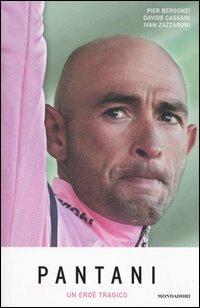 Pantani. Un eroe tragico - Pier Bergonzi,Davide Cassani,Ivan Zazzaroni - copertina