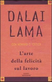 L' arte della felicità sul lavoro - Gyatso Tenzin (Dalai Lama),Howard C. Cutler - copertina