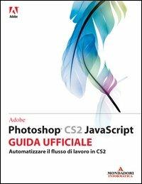 Adobe Photoshop CS2 Javascript. Corso ufficiale - copertina