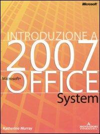 Introduzione a Microsoft Office System 2007 - Katherine Murray - copertina