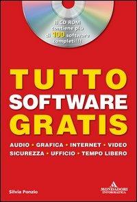 Tutto software gratis. Con CD-ROM - Silvia Ponzio - copertina