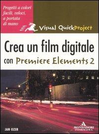 Crea un film digitale con Premiere Elements 2 - Jan Ozer - copertina