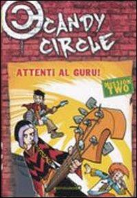 Attenti al guru! Candy Circle. Vol. 2 - Pierdomenico Baccalario,Alessandro Gatti - copertina