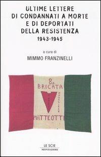 Ultime lettere di condannati a morte e di deportati dalla Resistenza 1943-1945 - copertina