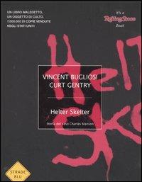 Helter Skelter. Storia del caso Charles Manson - Vincent Bugliosi,Curt Gentry - copertina