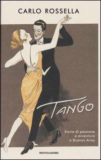 Tango. Storie di passione e avventura a Buenos Aires - Carlo Rossella - 4