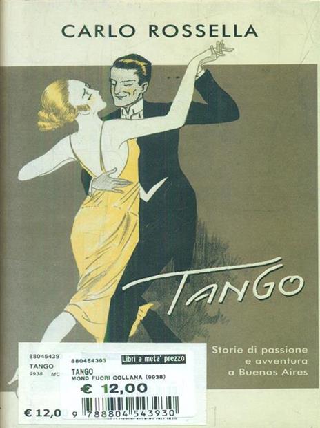 Tango. Storie di passione e avventura a Buenos Aires - Carlo Rossella - copertina
