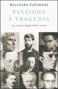  Passione e tragedia. La storia degli ebrei russi -  Riccardo Calimani - copertina