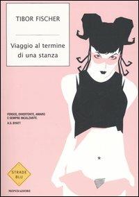 Viaggio al termine di una stanza - Tibor Fischer - 2