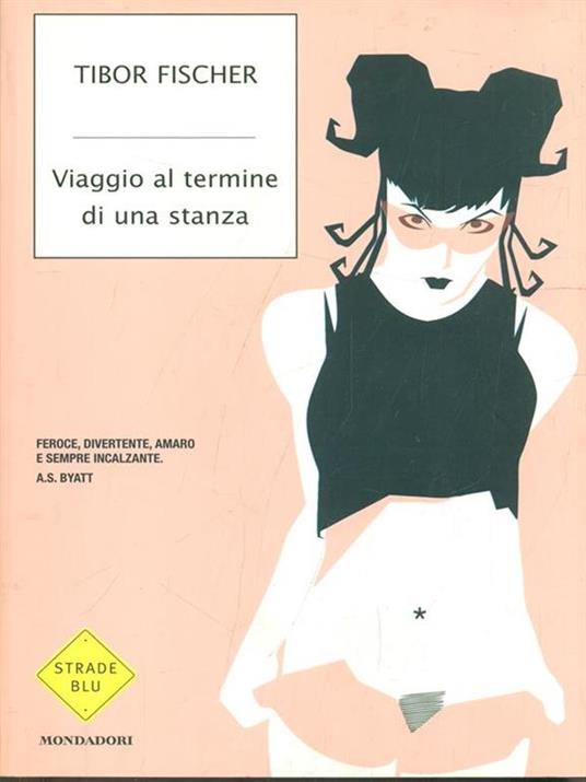 Viaggio al termine di una stanza - Tibor Fischer - 5