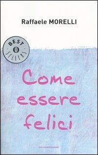 Come essere felici - Raffaele Morelli - copertina