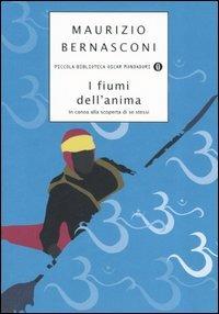 I fiumi dell'anima. In canoa alla scoperta di se stessi - Maurizio Bernasconi - copertina