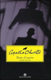Tutto il teatro: Testimone d'accusa-Il rifugio-Nel regno di Amenothep. Vol. 2 - Agatha Christie - copertina