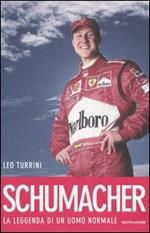 Schumacher. La leggenda di un uomo normale