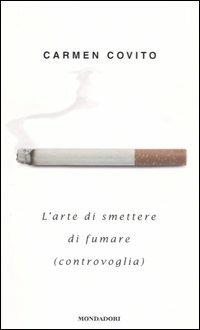L' arte di smettere di fumare (controvoglia) - Carmen Covito - copertina