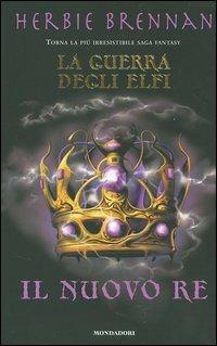 Il nuovo re. La guerra degli elfi - Herbie Brennan - copertina