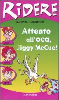 Attento all'oca, Jiggy McCue! - Michael Lawrence - copertina