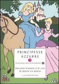 Principesse azzurre. Racconti d'amore e di vita di donne tra donne. Vol. 3 - copertina