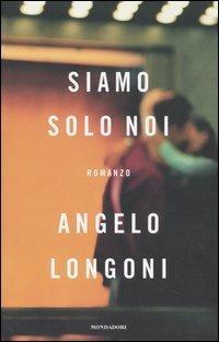 Siamo solo noi - Angelo Longoni - copertina