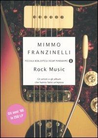 Rock Music. Gli artisti e gli album che hanno fatto un'epoca - Mimmo Franzinelli - copertina