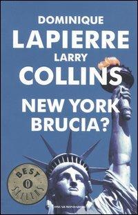 New York brucia? - Dominique Lapierre,Larry Collins - copertina