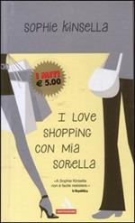 I love shopping con mia sorella