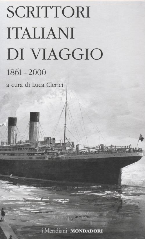 Scrittori italiani di viaggio. Vol. 2: 1861-2000. - copertina