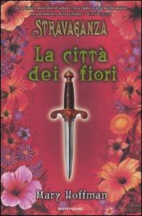 La città dei fiori. Stravaganza - Mary Hoffman - copertina