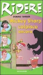 Mickey Sharp colpisce ancora