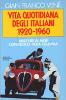 Vita quotidiana degli italiani 1920-1960 - Gianfranco Venè - copertina