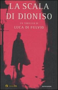 La scala di Dioniso - Luca Di Fulvio - copertina