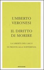 Il diritto di morire. La libertà del laico di fronte alla sofferenza