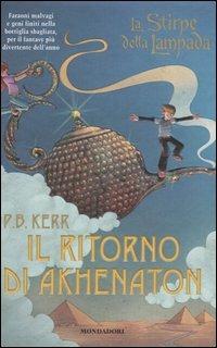 Il ritorno di Akhenaton. La stirpe della lampada - P. B. Kerr - copertina