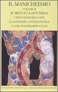 Il manicheismo. Vol. 2: Il mito e la dottrina. I testi manichei copti e la polemica antimanichea. - 3