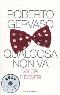 Qualcosa non va. Valori e doveri - Roberto Gervaso - copertina
